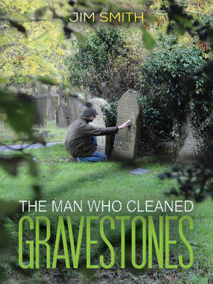 cover image of The Man who Cleaned Gravestones